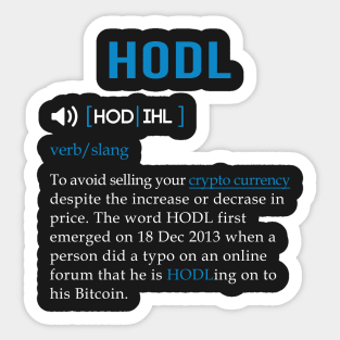 HODL Meaning T shirt for BTC, ETH, NEO and LTC HODLERS Sticker